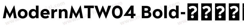 ModernMTW04 Bold字体转换
